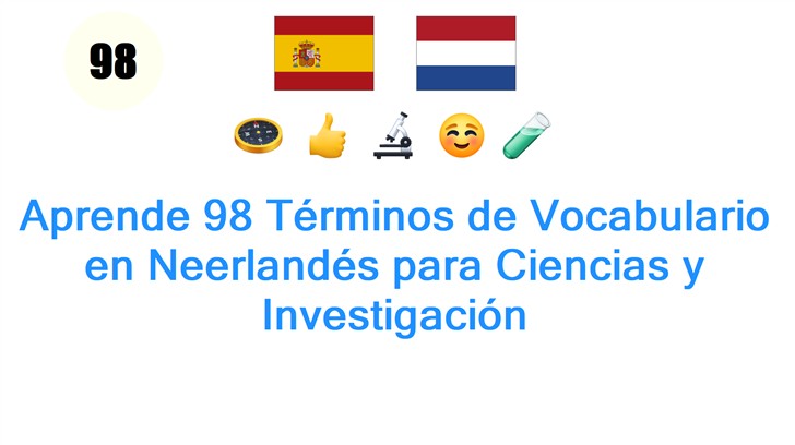 Aprende 98 Términos de Vocabulario en Neerlandés para Ciencias y Investigación